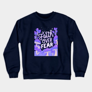 Faith over fear Crewneck Sweatshirt